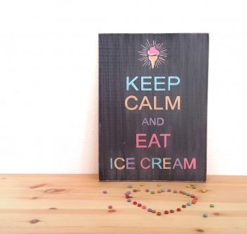 Tableau Déco Keep Calm & Eat Ice Cream